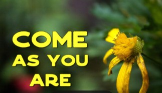 come as you are